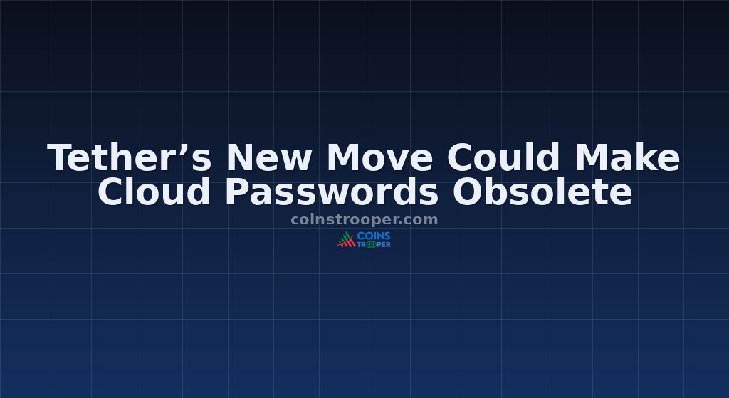 Tether’s New Move Could Make Cloud Passwords Obsolete