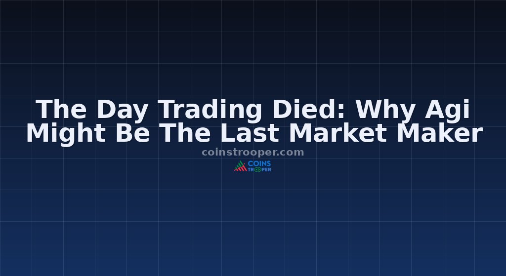 The Day Trading Died: Why Agi Might Be The Last Market Maker