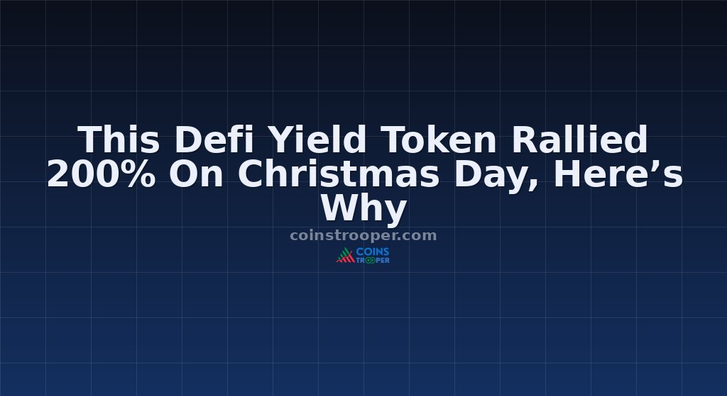 This Defi Yield Token Rallied 200% On Christmas Day, Here’s Why