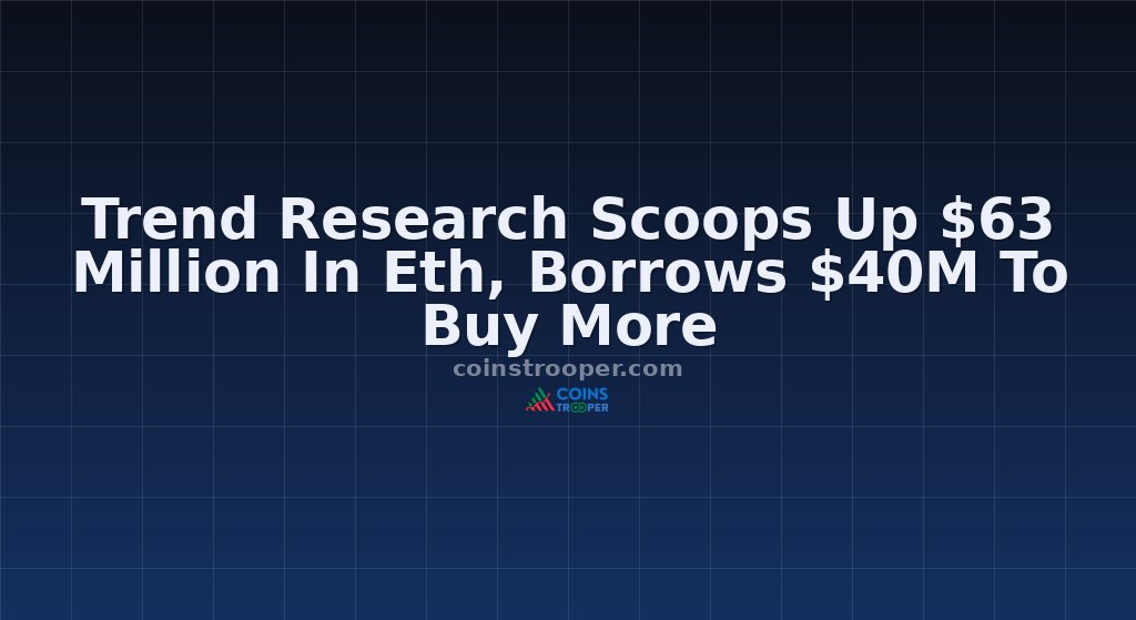 Trend Research Scoops Up $63 Million In Eth, Borrows $40M To Buy More