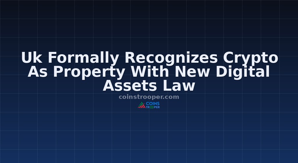 Uk Formally Recognizes Crypto As Property With New Digital Assets Law