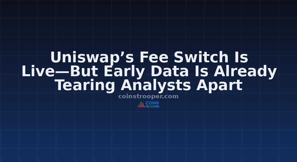 Uniswap’s Fee Switch Is Live—But Early Data Is Already Tearing Analysts Apart