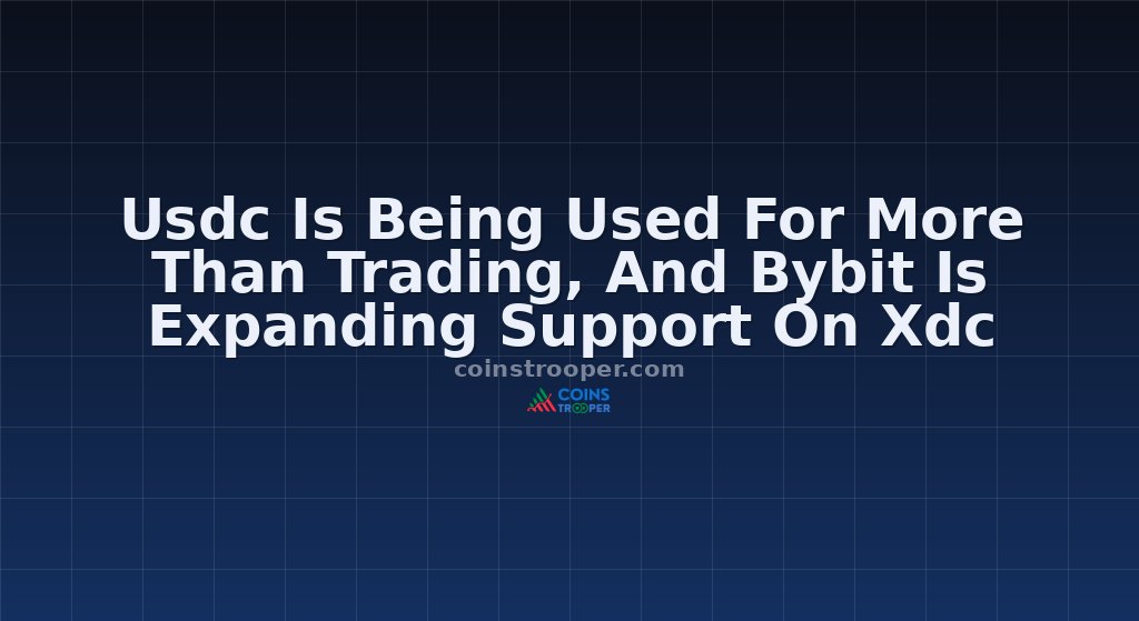 Usdc Is Being Used For More Than Trading, And Bybit Is Expanding Support On Xdc