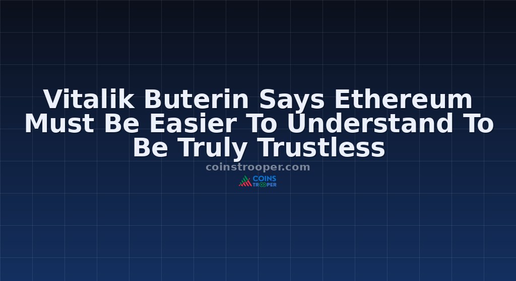 Vitalik Buterin Says Ethereum Must Be Easier To Understand To Be Truly Trustless