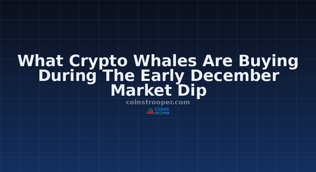 What Crypto Whales Are Buying During The Early December Market Dip