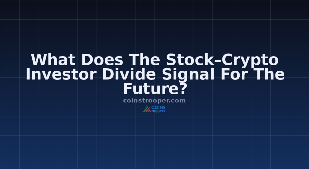 What Does The Stock–Crypto Investor Divide Signal For The Future?