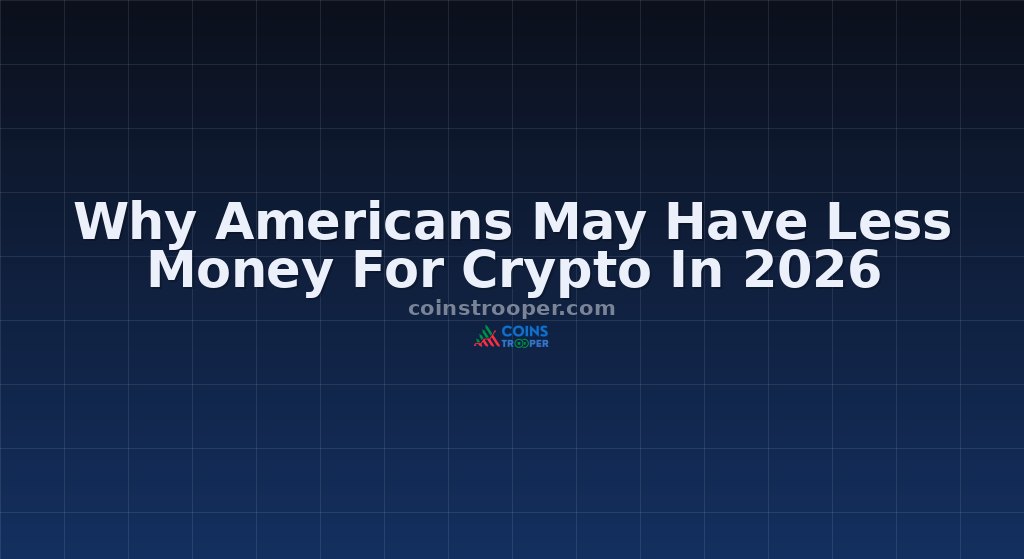 Why Americans May Have Less Money For Crypto In 2026