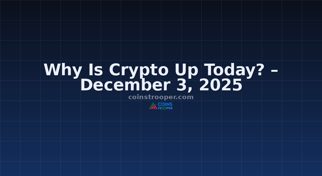 Why Is Crypto Up Today? – December 3, 2025
