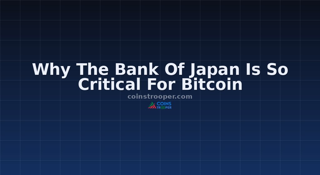 Why The Bank Of Japan Is So Critical For Bitcoin