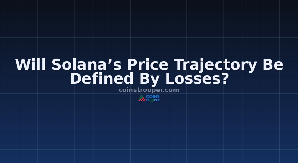 Will Solana’s Price Trajectory Be Defined By Losses?