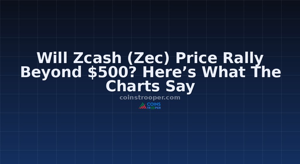 Will Zcash (Zec) Price Rally Beyond $500? Here’s What The Charts Say