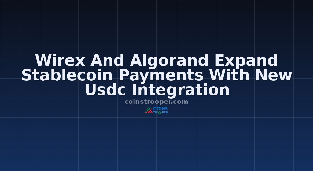 Wirex And Algorand Expand Stablecoin Payments With New Usdc Integration