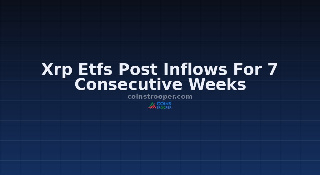 Xrp Etfs Post Inflows For 7 Consecutive Weeks
