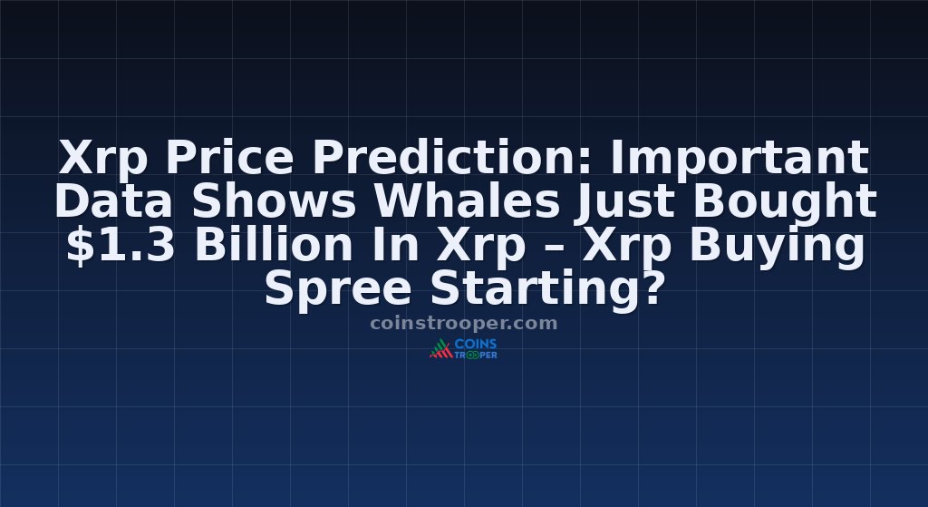 Xrp Price Prediction: Important Data Shows Whales Just Bought $1.3 Billion In Xrp – Xrp Buying Spree Starting?