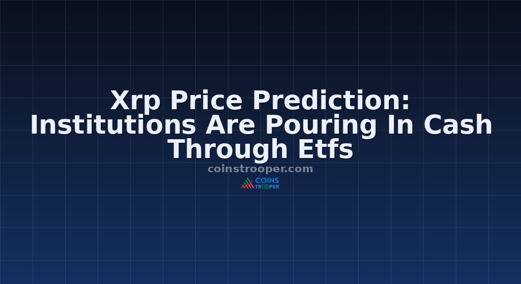 Xrp Price Prediction: Institutions Are Pouring In Cash Through Etfs