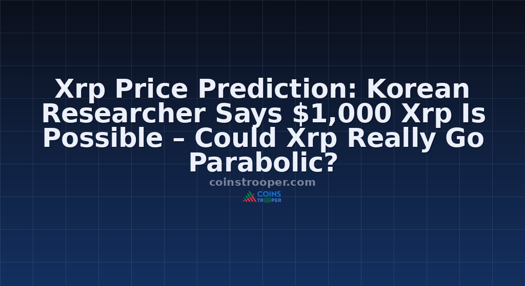 Xrp Price Prediction: Korean Researcher Says $1,000 Xrp Is Possible – Could Xrp Really Go Parabolic? 