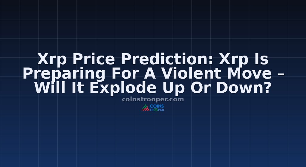 Xrp Price Prediction: Xrp Is Preparing For A Violent Move – Will It Explode Up Or Down?