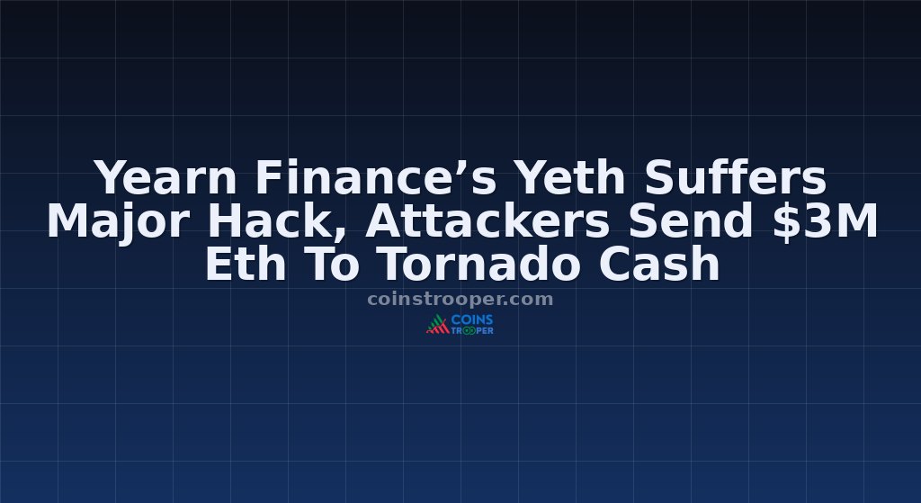 Yearn Finance’s Yeth Suffers Major Hack, Attackers Send $3M Eth To Tornado Cash