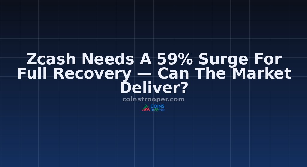Zcash Needs A 59% Surge For Full Recovery — Can The Market Deliver?