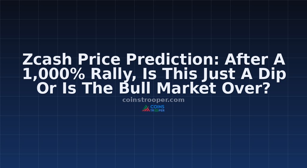 Zcash Price Prediction: After A 1,000% Rally, Is This Just A Dip Or Is The Bull Market Over?