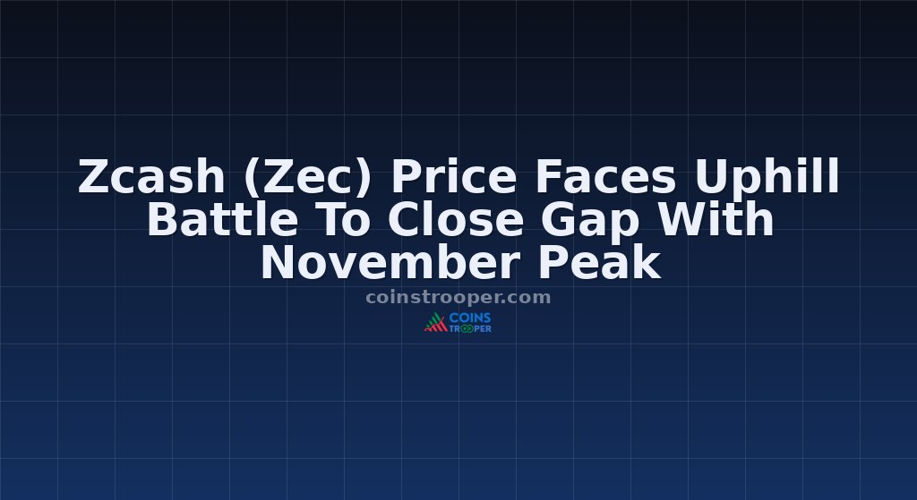Zcash (Zec) Price Faces Uphill Battle To Close Gap With November Peak