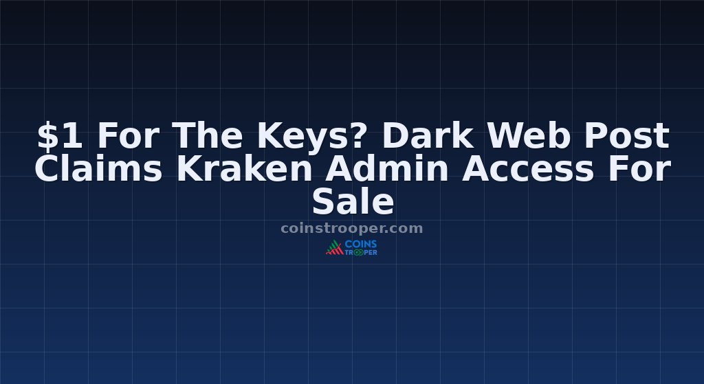 $1 For The Keys? Dark Web Post Claims Kraken Admin Access For Sale