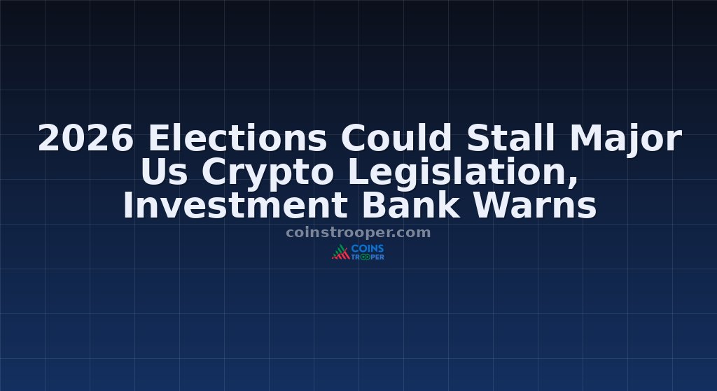 2026 Elections Could Stall Major Us Crypto Legislation, Investment Bank Warns