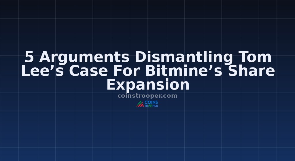 5 Arguments Dismantling Tom Lee’s Case For Bitmine’s Share Expansion
