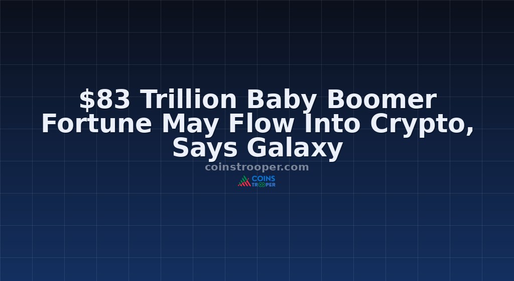 $83 Trillion Baby Boomer Fortune May Flow Into Crypto, Says Galaxy