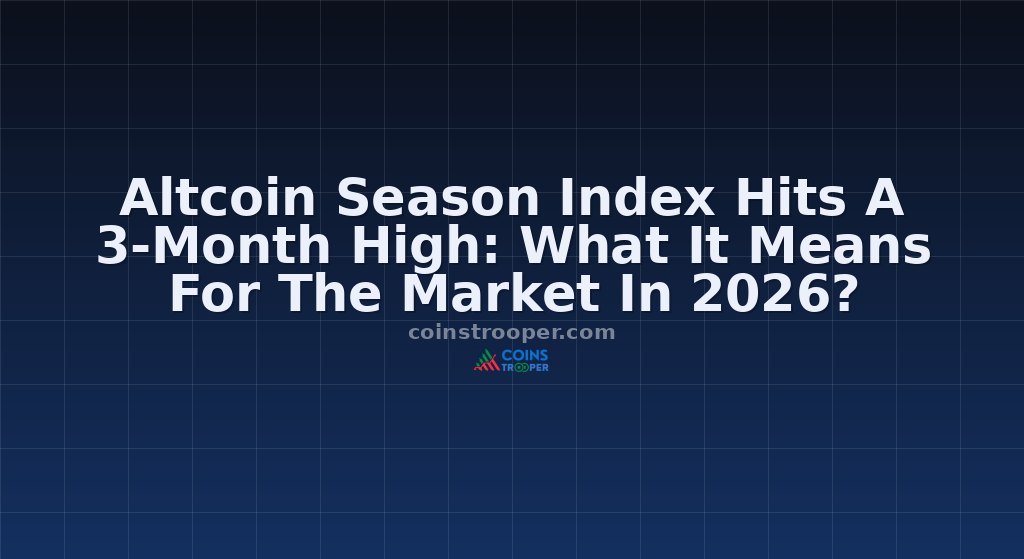 Altcoin Season Index Hits A 3-Month High: What It Means For The Market In 2026?