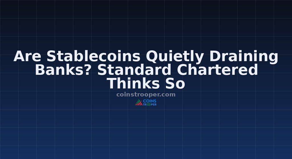 Are Stablecoins Quietly Draining Banks? Standard Chartered Thinks So