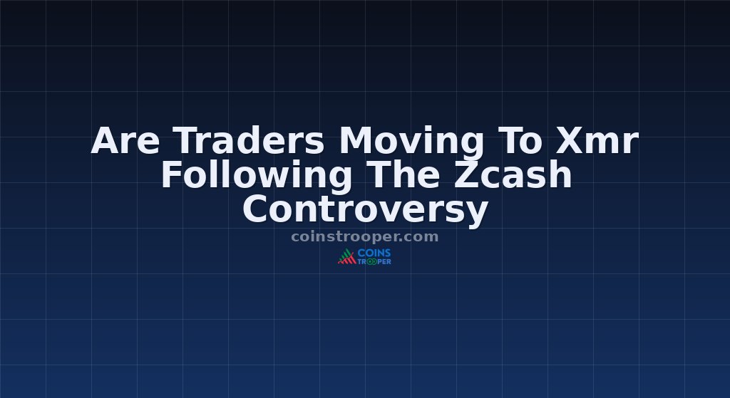 Are Traders Moving To Xmr Following The Zcash Controversy