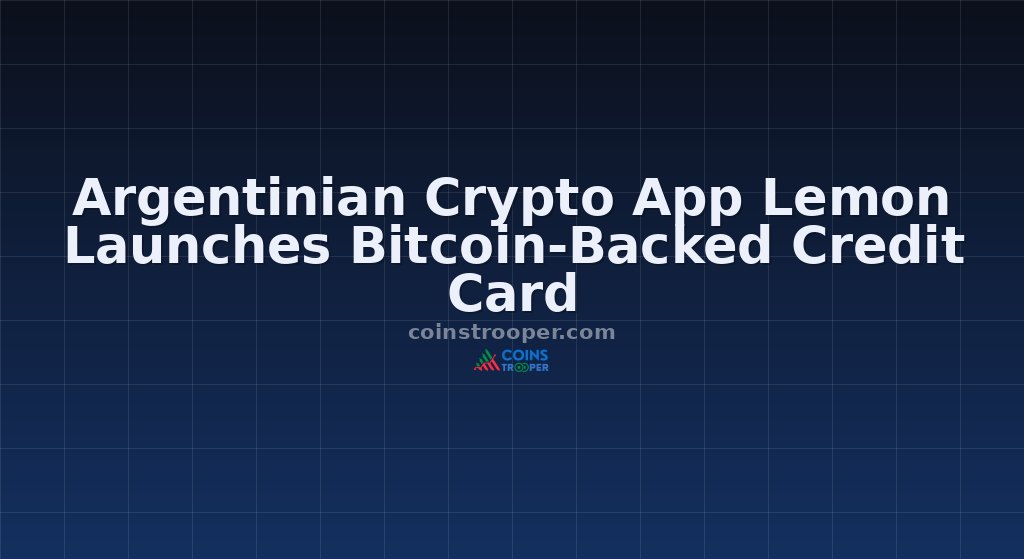 Argentinian Crypto App Lemon Launches Bitcoin-Backed Credit Card