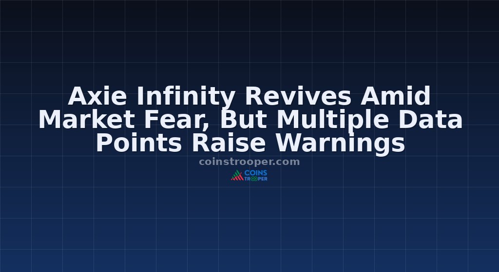 Axie Infinity Revives Amid Market Fear, But Multiple Data Points Raise Warnings
