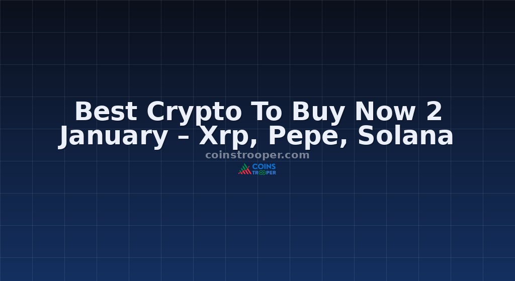 Best Crypto To Buy Now 2 January – Xrp, Pepe, Solana