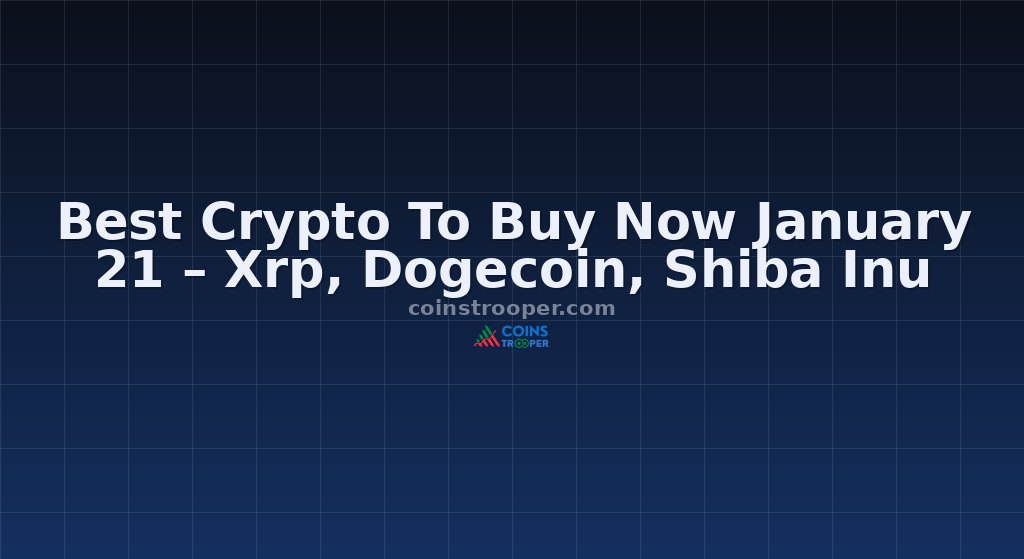 Best Crypto To Buy Now January 21 – Xrp, Dogecoin, Shiba Inu