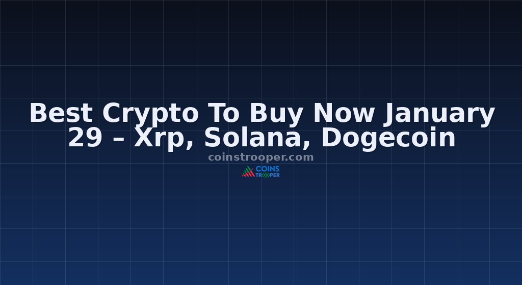 Best Crypto To Buy Now January 29 – Xrp, Solana, Dogecoin