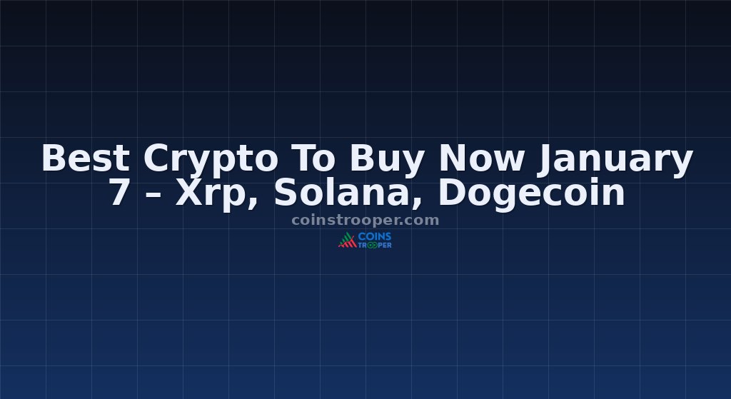 Best Crypto To Buy Now January 7 – Xrp, Solana, Dogecoin