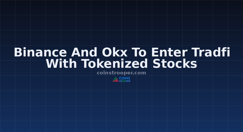 Binance And Okx To Enter Tradfi With Tokenized Stocks