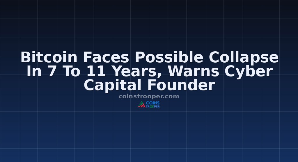 Bitcoin Faces Possible Collapse In 7 To 11 Years, Warns Cyber Capital Founder