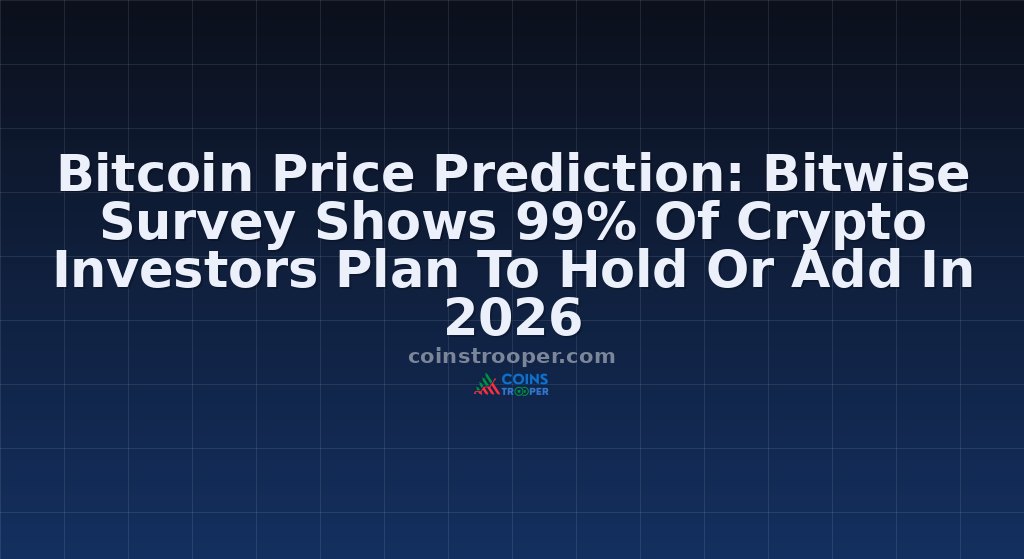 Bitcoin Price Prediction: Bitwise Survey Shows 99% Of Crypto Investors Plan To Hold Or Add In 2026