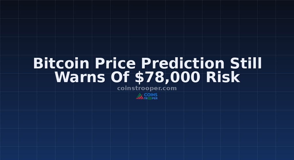Bitcoin Price Prediction Still Warns Of $78,000 Risk