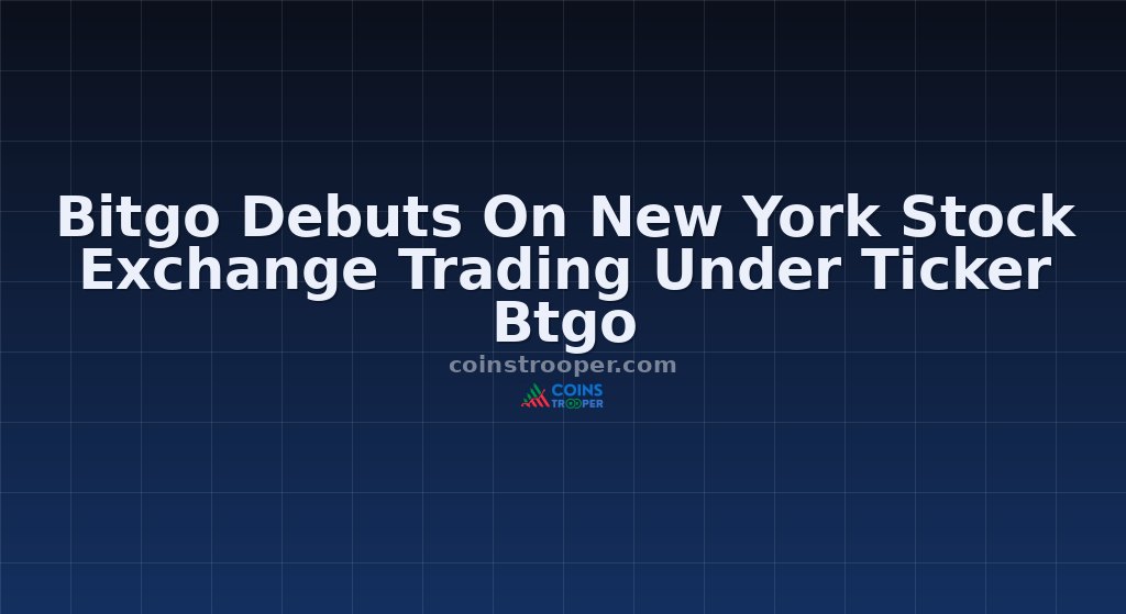 Bitgo Debuts On New York Stock Exchange Trading Under Ticker Btgo