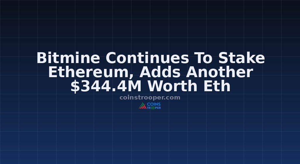 Bitmine Continues To Stake Ethereum, Adds Another $344.4M Worth Eth