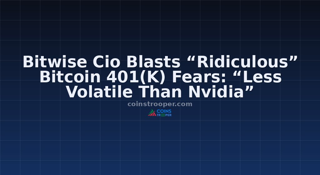 Bitwise Cio Blasts “Ridiculous” Bitcoin 401(K) Fears: “Less Volatile Than Nvidia”