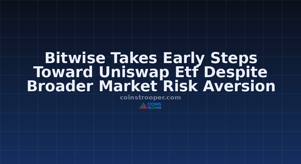 Bitwise Takes Early Steps Toward Uniswap Etf Despite Broader Market Risk Aversion