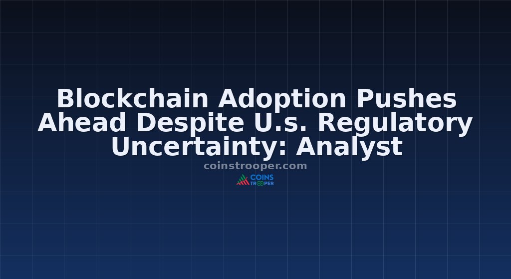 Blockchain Adoption Pushes Ahead Despite U.s. Regulatory Uncertainty: Analyst