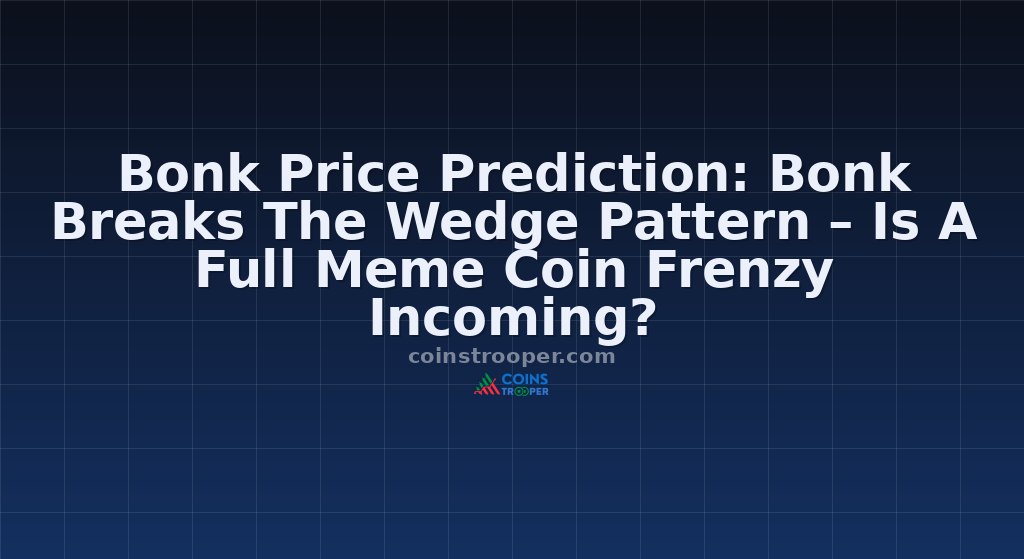 Bonk Price Prediction: Bonk Breaks The Wedge Pattern – Is A Full Meme Coin Frenzy Incoming?