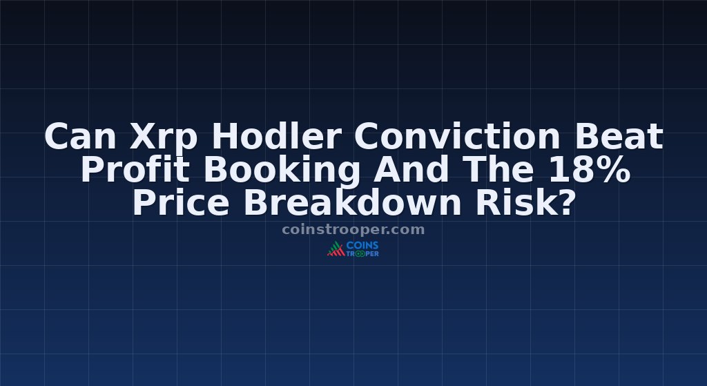 Can Xrp Hodler Conviction Beat Profit Booking And The 18% Price Breakdown Risk?