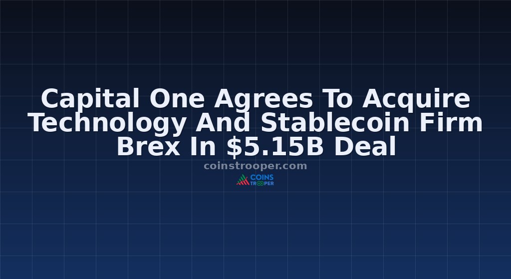 Capital One Agrees To Acquire Technology And Stablecoin Firm Brex In $5.15B Deal